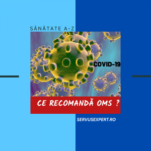 Infecția cu Coronavirus (COVID19): recomandări OMS